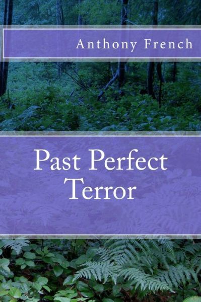 Cover for Anthony French · Past Perfect Terror (Taschenbuch) (2017)