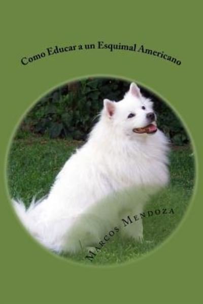 Cover for Marcos Mendoza · Como Educar a un Esquimal Americano (Paperback Book) (2017)