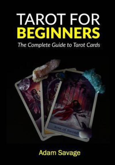 Tarot for Beginners - Adam Savage - Books - Createspace Independent Publishing Platf - 9781546909033 - May 22, 2017