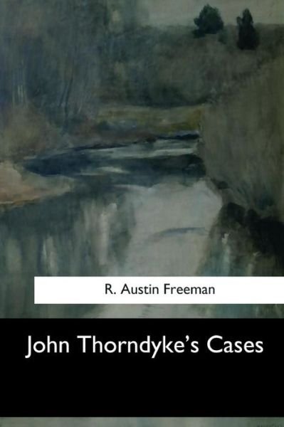 Cover for R Austin Freeman · John Thorndyke's Cases (Paperback Book) (2017)