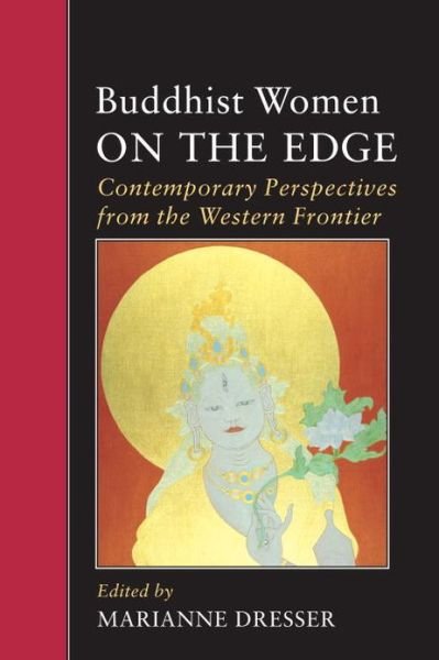 Buddhist Women on the Edge: Contemporary Perspectives from the Western Frontier - Io Series - Marianne Dresser - Kirjat - North Atlantic Books,U.S. - 9781556432033 - torstai 22. elokuuta 1996