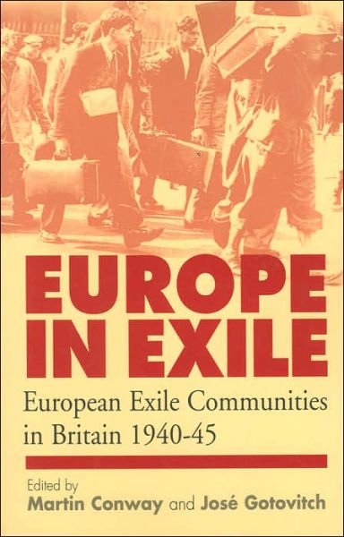 Europe in Exile: European Exile Communities in Britain 1940-45 - Martin a Conway - Bøger - Berghahn Books, Incorporated - 9781571815033 - 13. september 2001