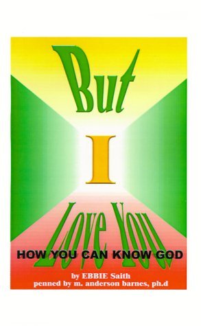 Cover for Ebbie Saith · But I Love You: How You Can Know God (Pocketbok) (1994)