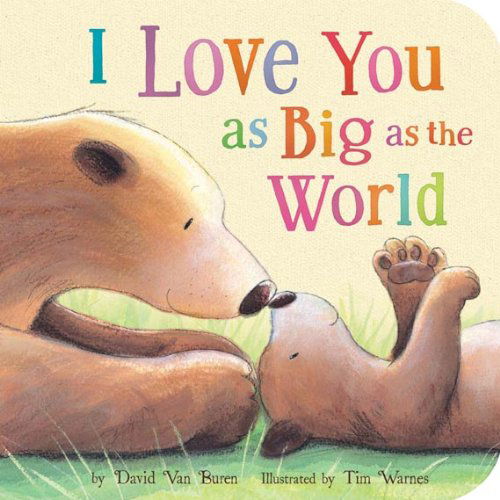 Cover for David Van Buren · I Love You As Big As the World (Gebundenes Buch) [Brdbk Rep edition] (2013)