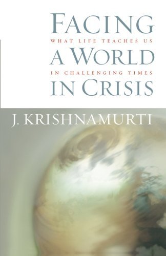 Facing a World in Crisis: What Life Teaches Us in Challenging Times - J. Krishnamurti - Bøger - Shambhala Publications Inc - 9781590302033 - 8. marts 2005