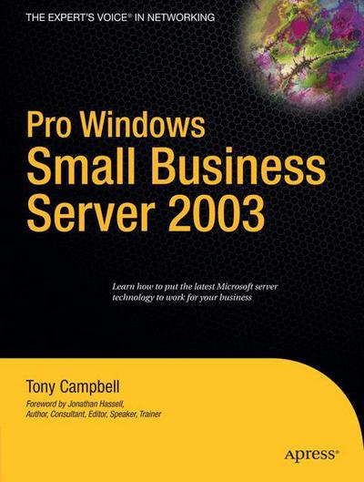 Pro Windows Small Business Server 2003 - Tony Campbell - Books - APress - 9781590597033 - July 19, 2006