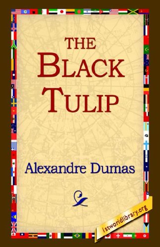 The Black Tulip - Alexandre Dumas - Livros - 1st World Library - Literary Society - 9781595406033 - 1 de dezembro de 2004