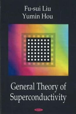 Cover for Fu-Sui Liu · General Theory of Superconductivity (Hardcover Book) (2007)