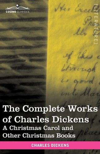 Cover for Charles Dickens · The Complete Works of Charles Dickens (In 30 Volumes, Illustrated): a Christmas Carol and Other Christmas Books (Paperback Book) [Ill edition] (2009)