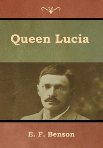 Cover for E F Benson · Queen Lucia (Inbunden Bok) (2019)
