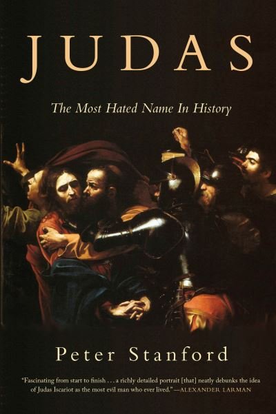 Judas The Most Hated Name in History - Peter Stanford - Bøker - Counterpoint Press - 9781619029033 - 10. januar 2017