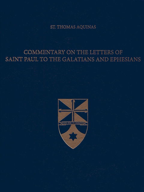 Cover for Thomas Aquinas · Commentary on the Letters of Saint Paul to the Galatians and Ephesians - Latin-English Opera Omnia (Hardcover Book) (2018)