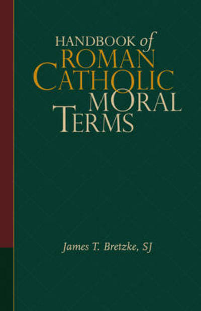 Cover for James T. Bretzke · Handbook of Roman Catholic Moral Terms (Paperback Bog) (2013)