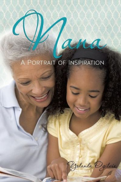 Cover for Yolanda Ogilvie · Nana: a Portrait of Inspiration (Paperback Book) (2013)