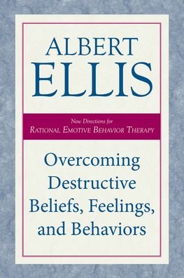 Cover for Albert Ellis · Overcoming Destructive Beliefs, Feelings, and Behaviors: New Directions for Rational Emotive Behavior Therapy (Paperback Book) (2023)