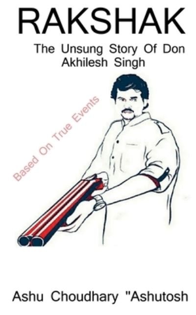Cover for Choudhary Ashutosh · Rakshak / (Taschenbuch) (2020)
