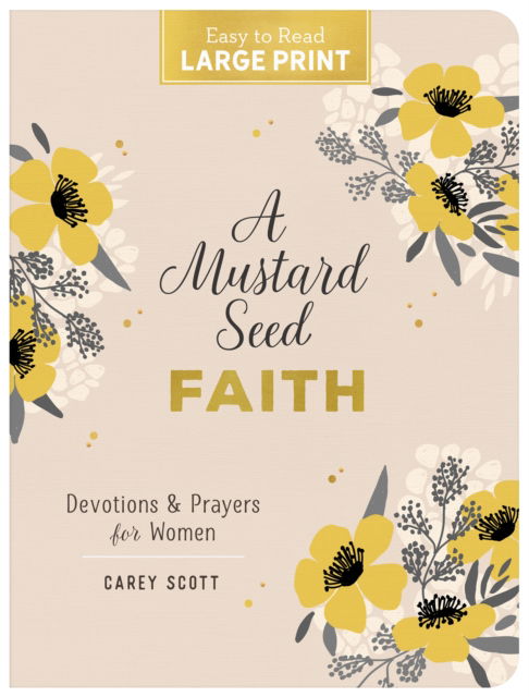 A Mustard Seed Faith Large Print - Carey Scott - Książki - Barbour Publishing Inc, U.S - 9781636099033 - 1 sierpnia 2024