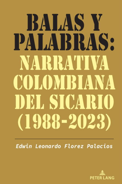 Cover for Edwin Leonardo Florez Palacios · Balas Y Palabras: Narrativa Colombiana del Sicario (1988-2023) (Hardcover Book) (2024)