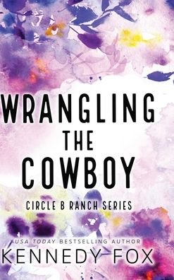 Cover for Kennedy Fox · Wrangling the Cowboy (Bog) [Special edition] (2022)