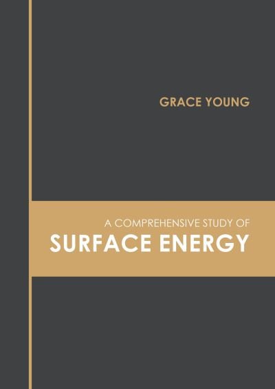 Cover for Grace Young · A Comprehensive Study of Surface Energy (Hardcover Book) (2022)