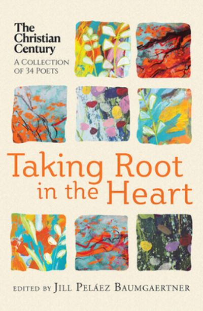 Cover for Jill Peláez Baumgaertner · Taking Root in the Heart (Book) (2023)