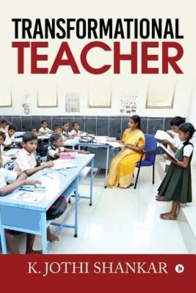 Transformational Teacher - K Jothi Shankar - Książki - Notion Press, Inc - 9781643242033 - 30 lipca 2018