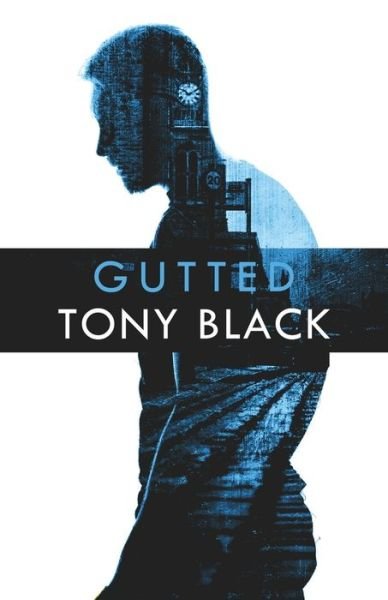Cover for Tony Black · Gutted (Pocketbok) (2020)