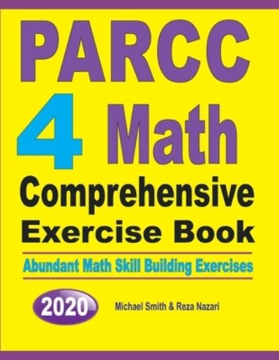 PARCC 4 Math Comprehensive Exercise Book - Michael Smith - Books - Math Notion - 9781646126033 - July 25, 2019