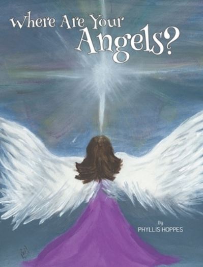 Cover for Phyllis Hoppes · Where Are Your Angels? (Book) (2022)