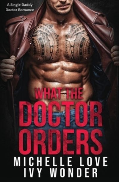 Michelle Love · What the Doctor Orders (Paperback Book) (2020)