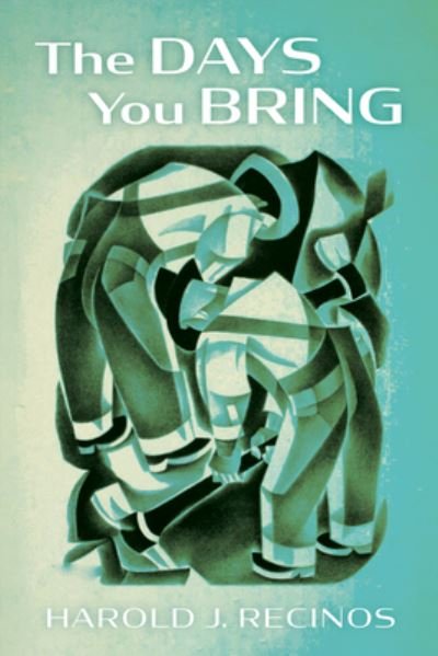 Cover for Harold J. Recinos · Days You Bring (Book) (2022)