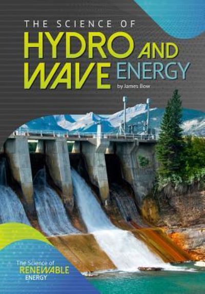 Cover for James Bow · The Science of Hydro and Wave Energy (Inbunden Bok) (2018)