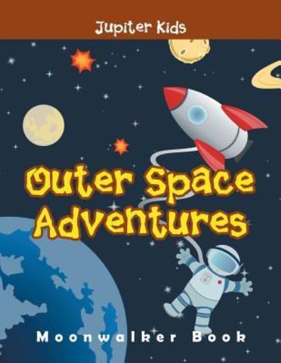 Cover for Jupiter Kids · Outer Space Adventures: Moonwalker Book (Paperback Book) (2016)