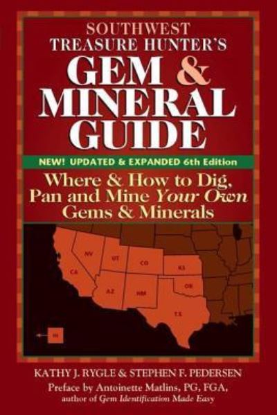 Cover for Kathy J. Rygle · Southwest Treasure Hunter's Gem and Mineral Guide (6th Edition): Where and How to Dig, Pan and Mine Your Own Gems and Minerals (Hardcover Book) [6th Edition, New, Updated and Expanded edition] (2016)