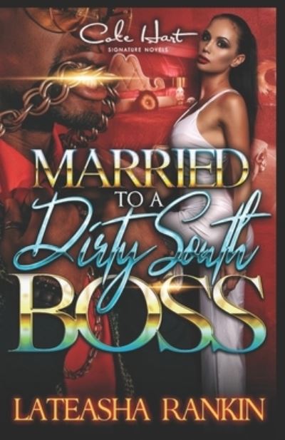 Cover for Lateasha Rankin · Married To A Dirty South Boss (Paperback Book) (2019)