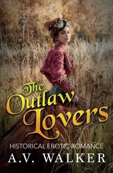 Cover for A V Walker · The Outlaw Lovers (Pocketbok) (2019)