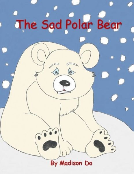 Cover for Madison Do · The Sad Polar Bear (Paperback Book) (2019)