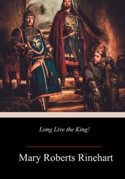 Cover for Mary Roberts Rinehart · Long Live the King! (Paperback Book) (2018)