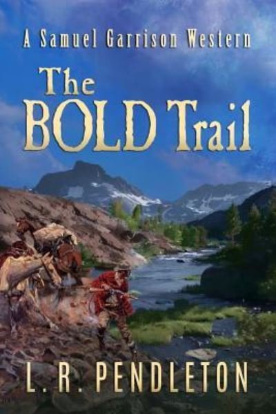Cover for L R Pendleton · The Bold Trail (Paperback Bog) (2018)