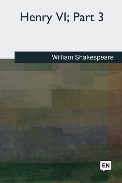 Cover for William Shakespeare · Henry VI, Part 3 (Paperback Book) (2018)