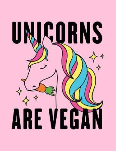 Cover for Acadelle Publishing · Unicorns Are Vegan (Paperback Bog) (2018)