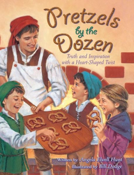 Cover for Angela E Hunt · Pretzels by the Dozen: Truth and Inspiration with a Heart-Shaped Twist! (Hardcover Book) (2018)