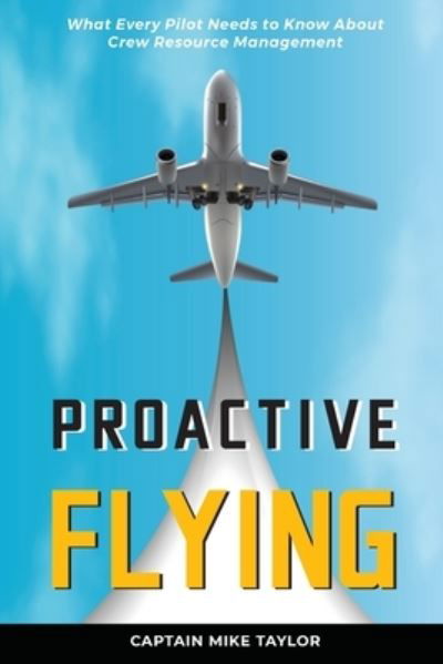 Cover for Mike Taylor · Proactive Flying (Pocketbok) (2022)