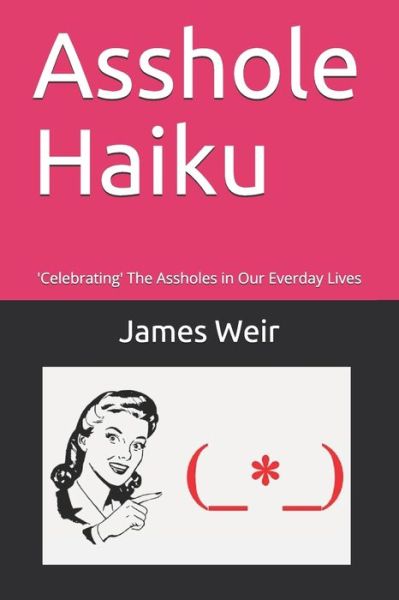 Cover for James Weir · Asshole Haiku (Paperback Book) (2020)