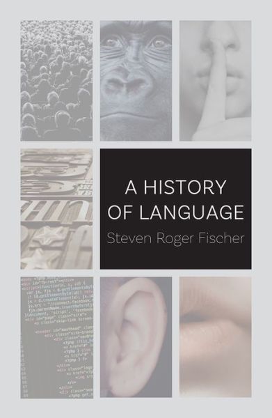 Cover for Steven Roger Fischer · A History of Language (Paperback Book) (2018)