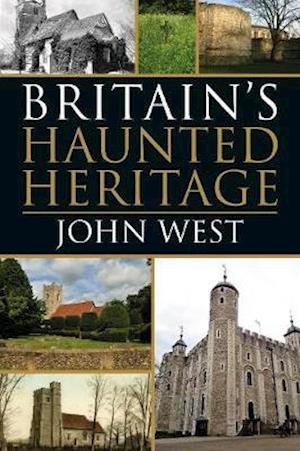 Cover for John West · Britain's Haunted Heritage (Taschenbuch) (2019)