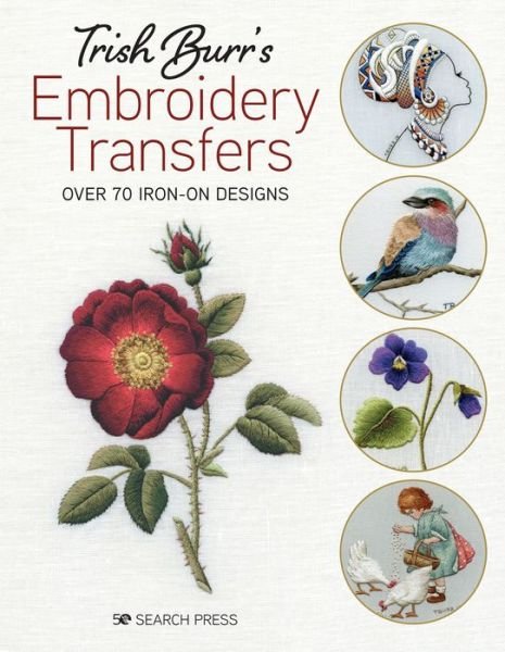 Cover for Trish Burr · Trish Burr's Embroidery Transfers: Over 70 Iron-on Designs (Paperback Book) (2020)