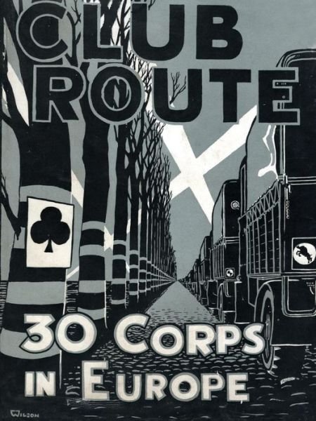 Cover for Anon · Club Route in Europe the Story of 30 Corps in the European Campaign. (Paperback Bog) (2014)