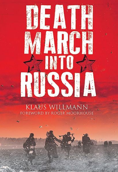 Cover for Klaus Willmann · Death March into Russia: The Memoir of Lothar Herrmann (Hardcover Book) (2019)