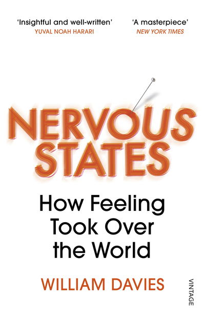 Nervous States: How Feeling Took Over the World - William Davies - Książki - Vintage Publishing - 9781784707033 - 19 września 2019